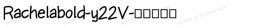 Rachelabold-y22V字体转换