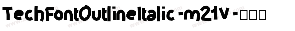 TechFontOutlineItalic-m21V字体转换