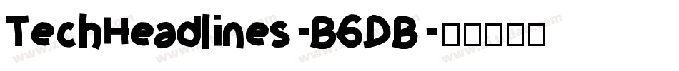 TechHeadlines-B6DB字体转换