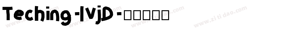 Teching-lVjD字体转换