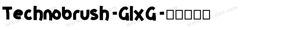 Technobrush-GlxG字体转换