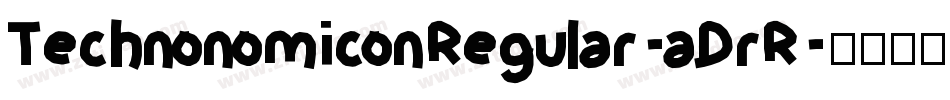 TechnonomiconRegular-aDrR字体转换