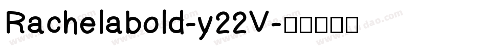 Rachelabold-y22V字体转换