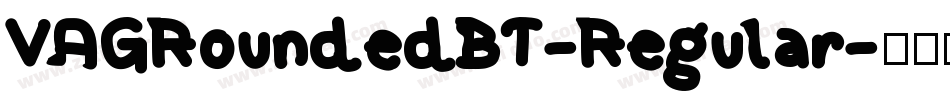 VAGRoundedBT-Regular字体转换