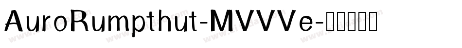 AuroRumpthut-MVVVe字体转换