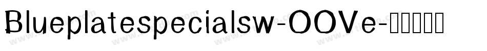 Blueplatespecialsw-OOVe字体转换