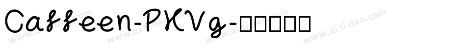 Caffeen-PKVg字体转换 Caffeen-PKVg字体转换