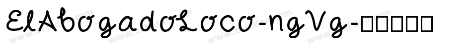 ElAbogadoLoco-ngVg字体转换 ElAbogadoLoco-ngVg字体转换