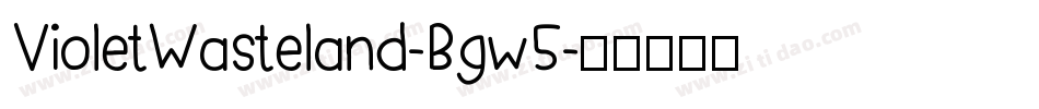 VioletWasteland-Bgw5字体转换