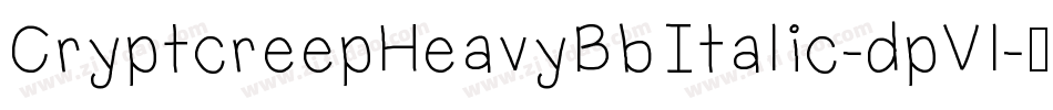 CryptcreepHeavyBbItalic-dpVl字体转换