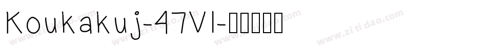 Koukakuj-47Vl字体转换