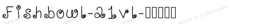 Fishbowl-21vl字体转换