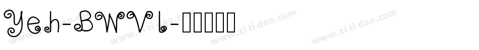 Yeh-BWVl字体转换