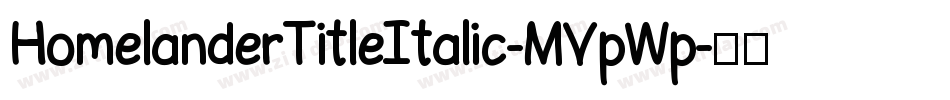 HomelanderTitleItalic-MVpWp字体转换