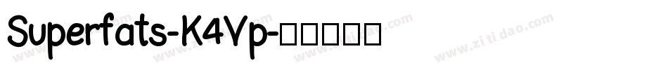 Superfats-K4Vp字体转换