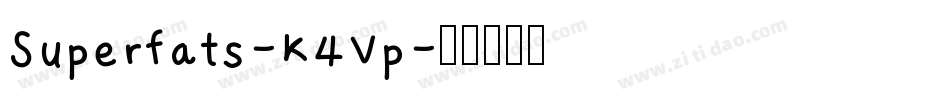 Superfats-K4Vp字体转换