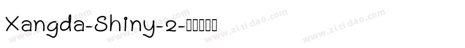 Xangda-Shiny-2字体转换