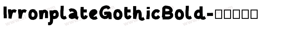 IrronplateGothicBold字体转换