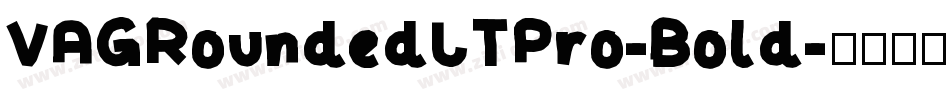 VAGRoundedLTPro-Bold字体转换