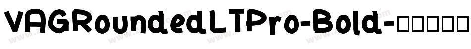 VAGRoundedLTPro-Bold字体转换