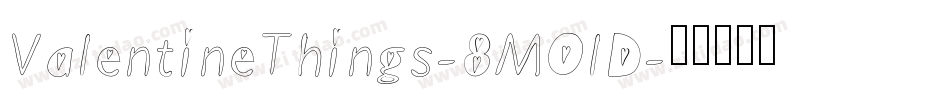 ValentineThings-8MOlD字体转换