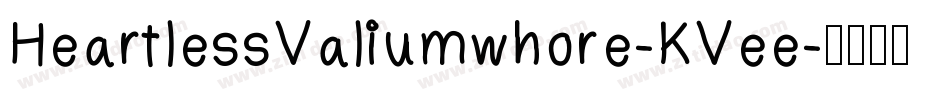 HeartlessValiumwhore-KVee字体转换