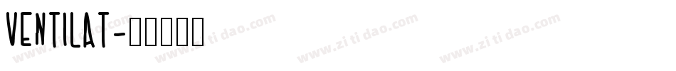 VENTILAT字体转换