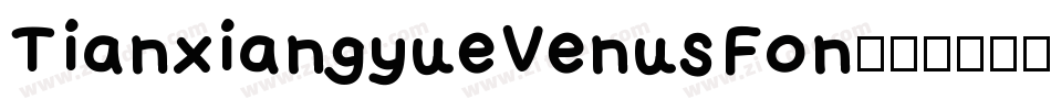 TianxiangyueVenusFon字体转换