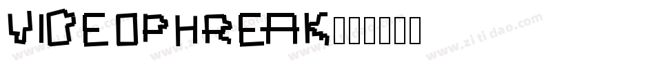 VIDEOPHREAK字体转换