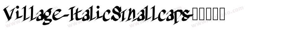 Village-ItalicSmallcaps字体转换