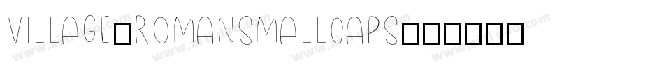 Village-RomanSmallcaps字体转换