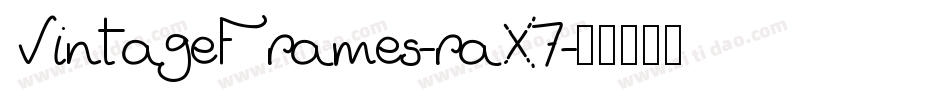 VintageFrames-raX7字体转换
