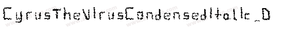 CyrusTheVirusCondensedItalic-DZX0字体转换