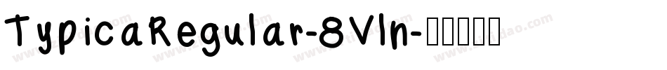 TypicaRegular-8Vln字体转换