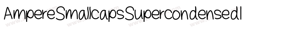 AmpereSmallcapsSupercondensedItalic-65Vo字体转换