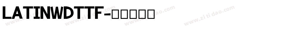 LATINWDTTF字体转换