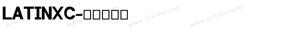 LATINXC字体转换