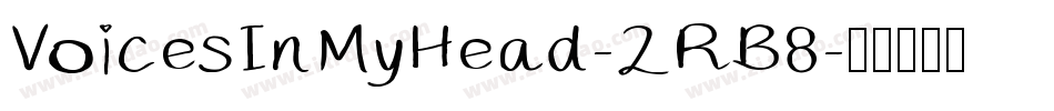VoicesInMyHead-2RB8字体转换
