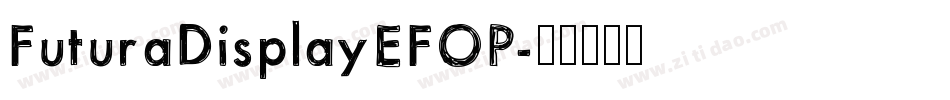 FuturaDisplayEFOP字体转换