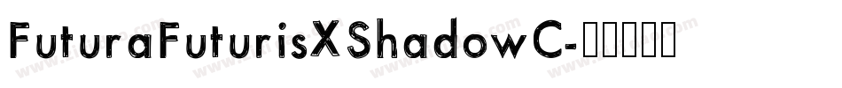 FuturaFuturisXShadowC字体转换