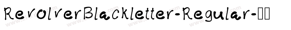RevolverBlackletter-Regular字体转换