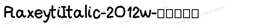 RaxeytiItalic-2O12w字体转换