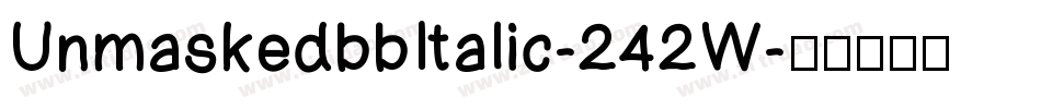 UnmaskedbbItalic-242W字体转换