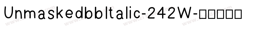 UnmaskedbbItalic-242W字体转换