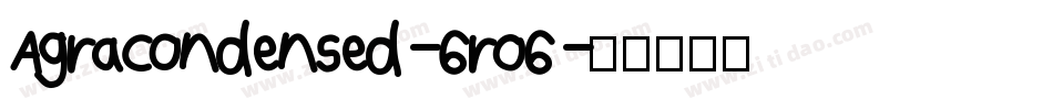 AgraCondensed-6rO6字体转换