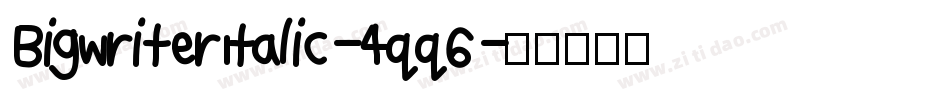 BigwriterItalic-4qq6字体转换