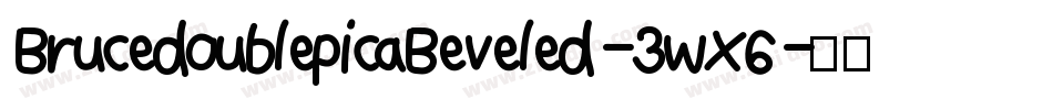 BrucedoublepicaBeveled-3WX6字体转换