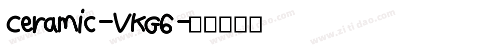 Ceramic-VKG6字体转换