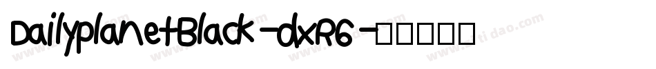 DailyplanetBlack-dxR6字体转换
