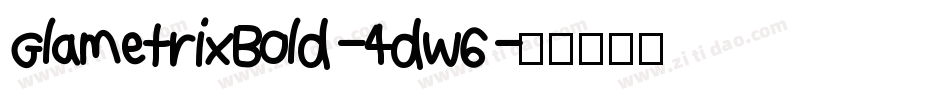 GlametrixBold-4dW6字体转换